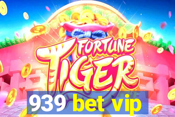 939 bet vip